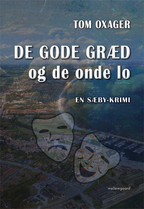 Cover for Tom Oxager · De gode græd og de onde lo (Sewn Spine Book) [1st edition] (2014)