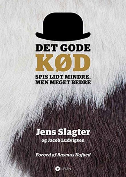 Cover for Jens Slagter og Jacob Ludvigsen · Det Gode Kød (Gebundenes Buch) (2017)