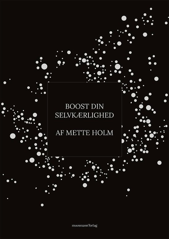 Cover for Mette Holm · Boost din selvkærlighed (Gebundesens Buch) [1. Ausgabe] (2016)