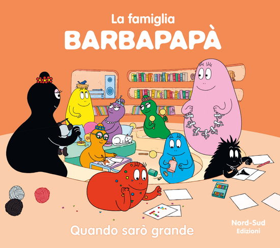 Barbapapa. Quando Saro Grande. Ediz. A Colori - Talus Taylor - Books -  - 9788893082358 - 