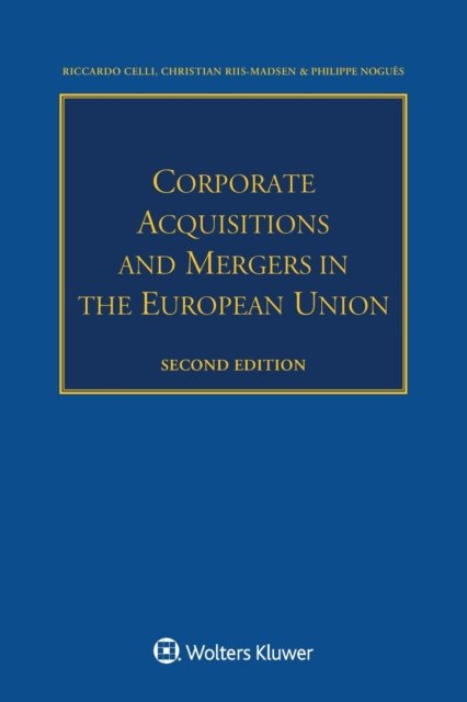 Riccardo Celli · Corporate Acquisitions and Mergers in the European Union (Paperback Book) [2 New edition] (2016)
