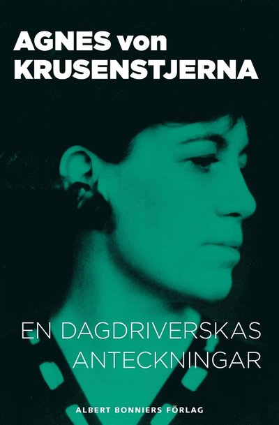 Cover for Agnes von Krusenstjerna · En dagdriverskas anteckningar: silhuetter, skisser och fantasistycken (ePUB) (2014)