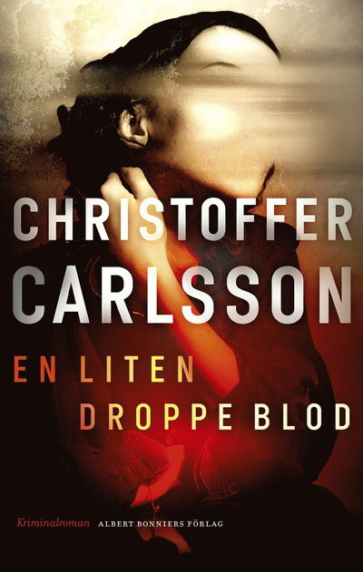 Cover for Christoffer Carlsson · En liten droppe blod (Hardcover Book)