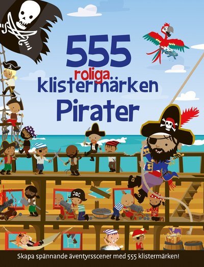 Cover for Susan Mayes · 555 roliga klistermärken : Pirater [nyutgåva] (Book) (2021)