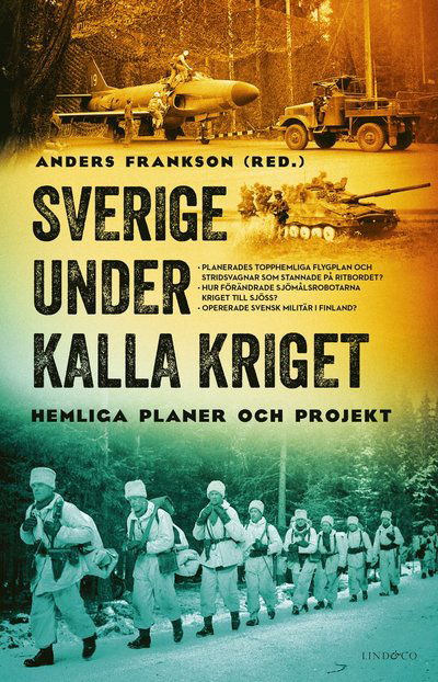 Sverige under kalla kriget : Hemliga planer och projekt (Bound Book) (2024)