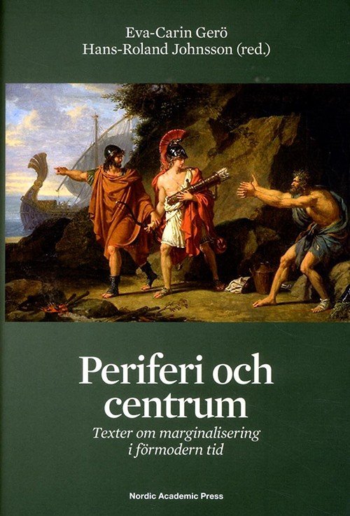 Periferi och centrum : texter om marginalisering i förmodern tid - Gerö Eva-Carin (red.) - Libros - Historiska Media - 9789187351358 - 14 de octubre de 2014