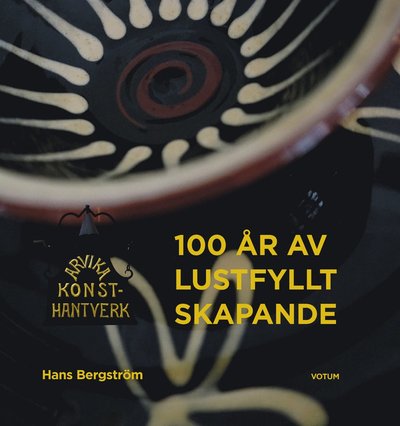 Cover for Hans Bergström · Arvika Konsthantverk : 100 år av lustfyllt skapande (Bound Book) (2022)