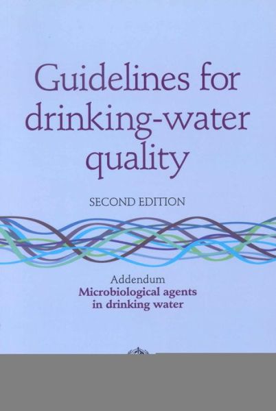 Cover for World Health Organization (Who) · Guidelines for Drinking-water Quality (Microbiological Agents in Drinking Water - Addendum) (Paperback Book) [2 Rev edition] (2002)