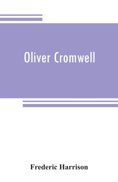 Frederic Harrison · Oliver Cromwell (Paperback Book) (2019)