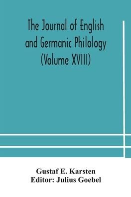 Cover for Gustaf E Karsten · The Journal of English and Germanic philology (Volume XVIII) (Paperback Bog) (2020)