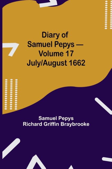 Cover for Sam Pepys Richard Griffin Braybrooke · Diary of Samuel Pepys - Volume 17 (Pocketbok) (2021)