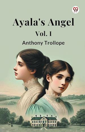 Cover for Anthony Trollope · Ayala's Angel Vol. I (Paperback Book) (2025)
