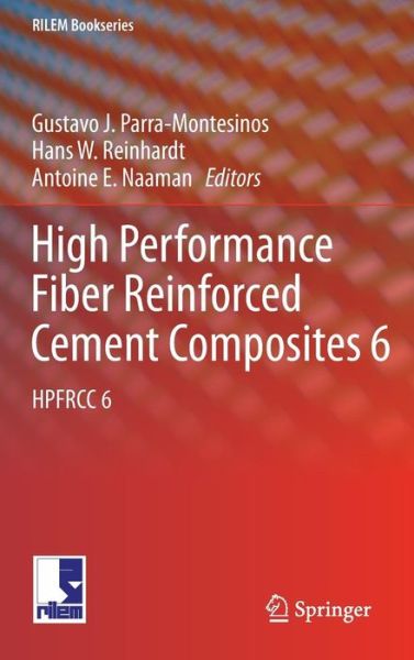 Gustavo J. Parra-Montesinos · High Performance Fiber Reinforced Cement Composites 6: HPFRCC 6 - RILEM Bookseries (Innbunden bok) (2011)