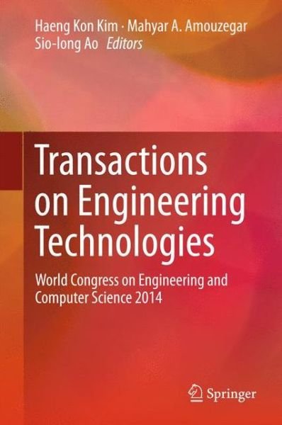 Cover for Haeng Kon Kim · Transactions on Engineering Technologies: World Congress on Engineering and Computer Science 2014 (Hardcover Book) [1st ed. 2015 edition] (2015)