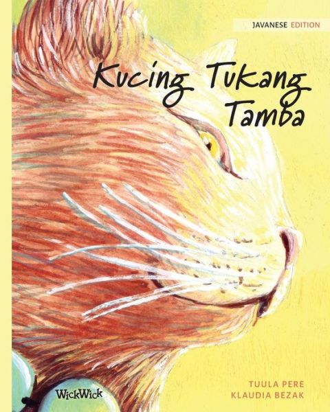 Kucing Tukang Tamba: Javanese Edition of The Healer Cat - Tuula Pere - Książki - Wickwick Ltd - 9789523571358 - 21 lipca 2019