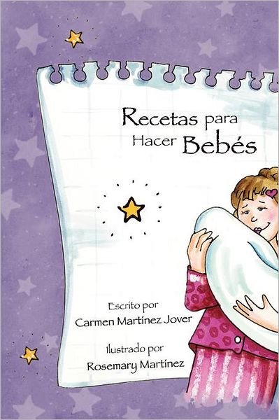 Recetas Para Hacer Bebes - Carmen Martinez Jover - Books - Carmen Martinez Jover - 9789709410358 - July 27, 2011