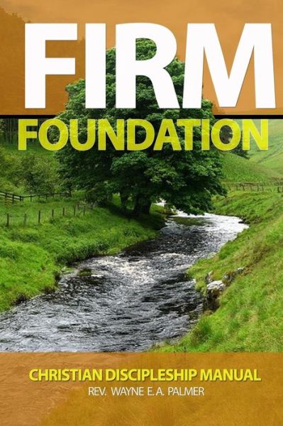 Cover for Wayne E a Palmer · Firm Foundation (Taschenbuch) (2018)