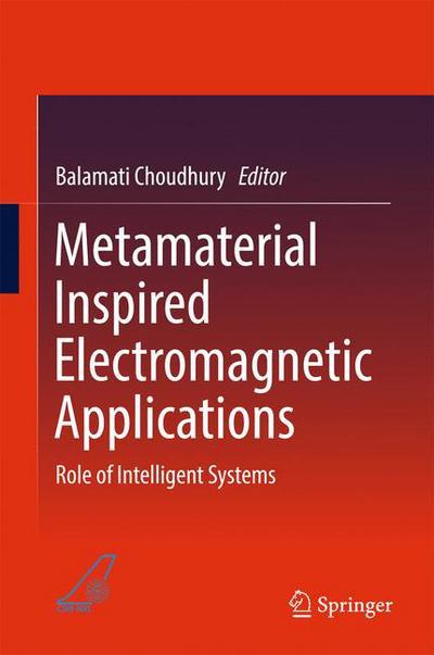 Cover for Choudhury · Metamaterial Inspired Electromagnetic Applications: Role of Intelligent Systems (Hardcover Book) [1st ed. 2017 edition] (2017)