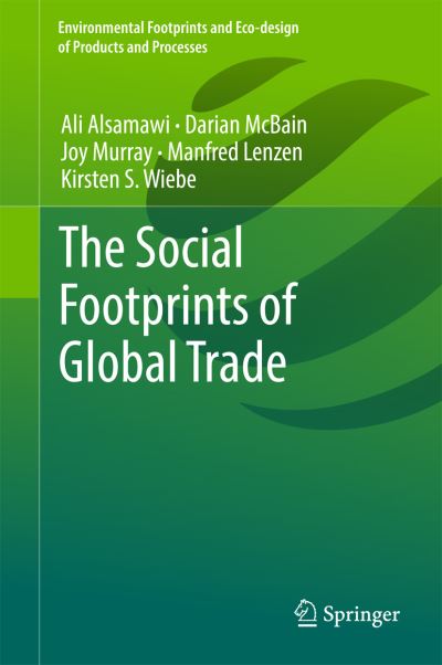 Cover for Ali Alsamawi · The Social Footprints of Global Trade - Environmental Footprints and Eco-design of Products and Processes (Hardcover Book) [1st ed. 2017 edition] (2017)