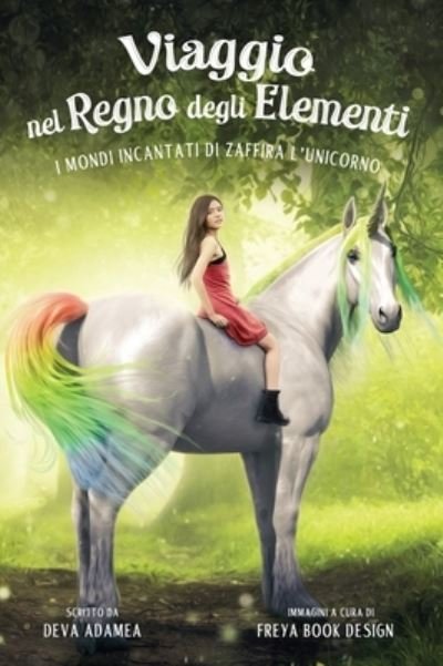 Cover for Deva Adamea · Viaggio nel Regno degli Elementi - I Mondi Incantati Di Zaffira l'Unicorno (Hardcover bog) (2022)