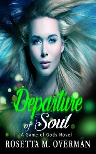 Cover for Rosetta M Overman · Departure of Soul - Game of Gods (Paperback Book) (2022)