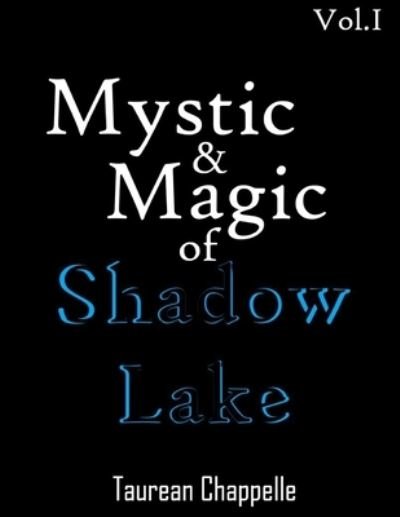 Cover for Taurean Chappelle · Mystic &amp; Magic of Shadow Lake Vol. 1 (Paperback Book) (2021)