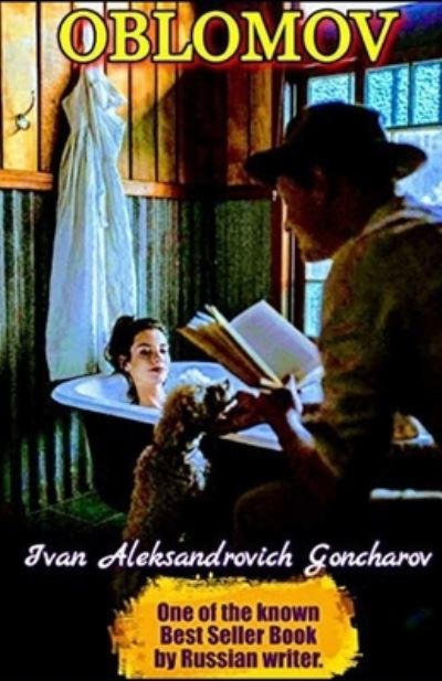 Cover for Ivan Aleksandrovich Goncharov · Oblomov Annotated (Paperback Book) (2021)