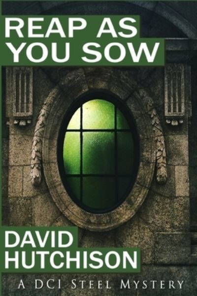 Reap As You Sow - David Hutchison - Livros - Independently Published - 9798534522358 - 15 de agosto de 2021