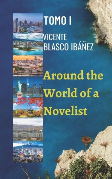 Cover for Vicente Blasco Ibanez · Around the World of a Novelist- VOLUME I (Paperback Book) (2020)