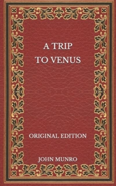 Cover for John Munro · A Trip to Venus - Original Edition (Paperback Book) (2020)