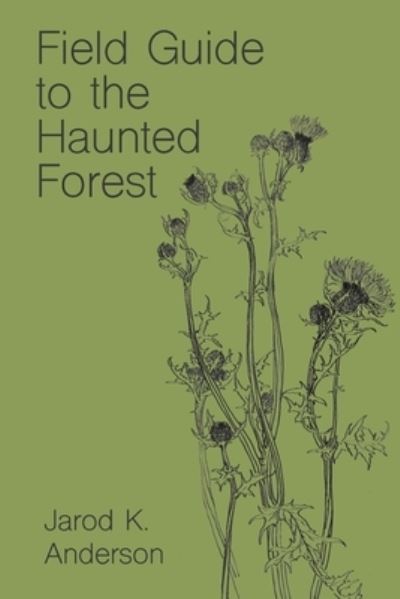 Cover for Jarod K Anderson · Field Guide to the Haunted Forest - Haunted Forest Trilogy (Paperback Book) (2020)