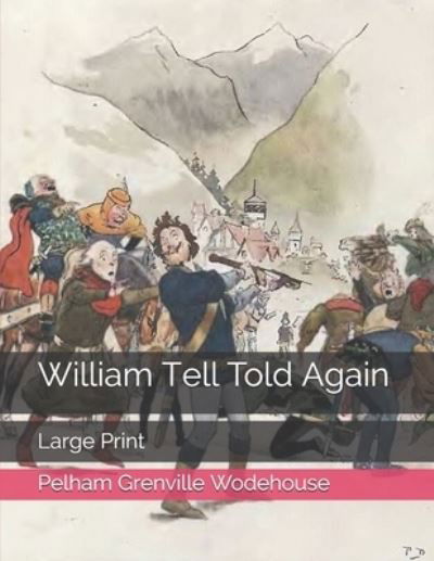 Cover for Pelham Grenville Wodehouse · William Tell Told Again (Paperback Book) (2021)