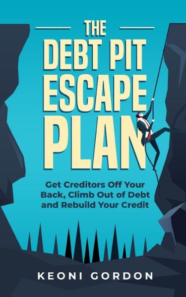 The Debt Pit Escape Plan - Keoni Gordon - Książki - Independently Published - 9798581911358 - 15 grudnia 2020