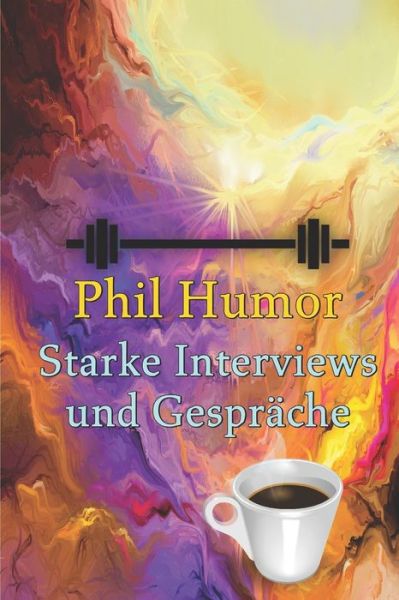 Starke Interviews und Gesprache - Phil Humor - Kirjat - Independently Published - 9798605969358 - keskiviikko 29. tammikuuta 2020