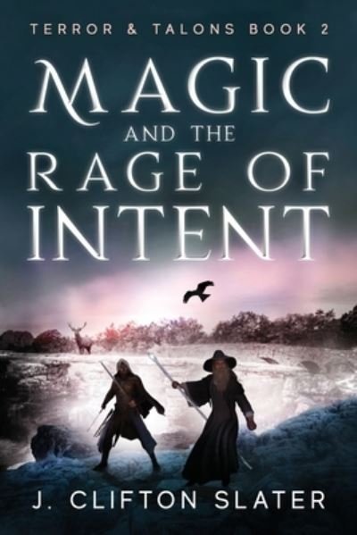 Cover for J Clifton Slater · Magic and the Rage of Intent (Paperback Bog) (2020)