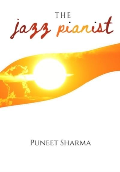 Cover for Puneet Sharma · The Jazz Pianist (Paperback Book) (2020)