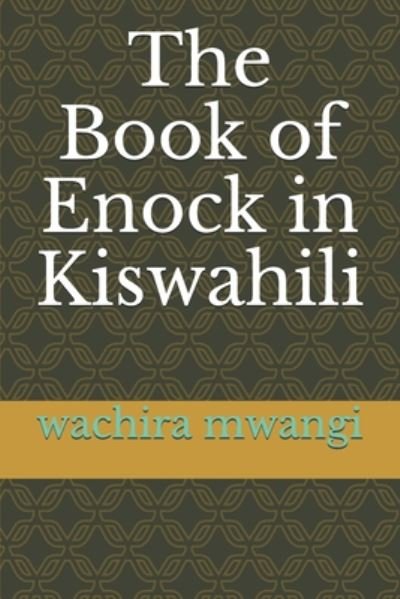 Cover for Wachira Mwangi · The Book of Enock in Kiswahili (Taschenbuch) (2020)