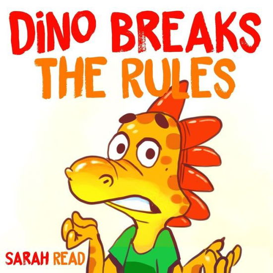 Cover for Sarah Read · Dino Breaks The Rules (Paperback Book) (2020)