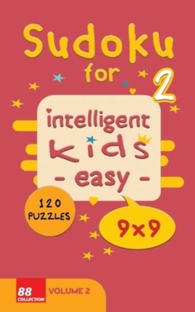 Cover for Sudoku For Intelligent Kids Books · Sudoku for intelligent kids - Easy- - Volume 2- 120 Puzzles - 9x9 (Paperback Book) (2020)