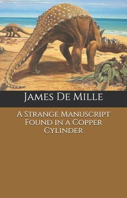 Cover for James de Mille · A Strange Manuscript Found in a Copper Cylinder (Paperback Book) (2020)