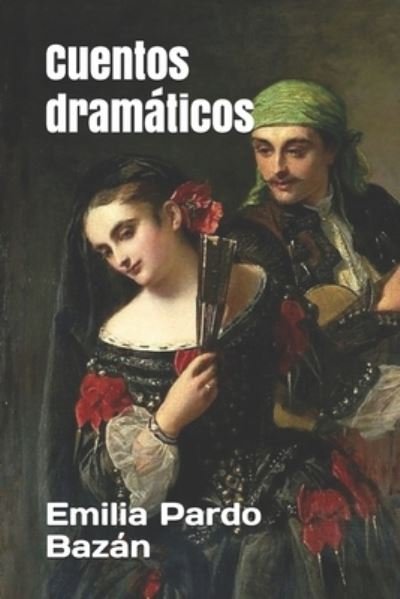 Cover for Emilia Pardo Bazan · Cuentos dramaticos (Pocketbok) (2021)