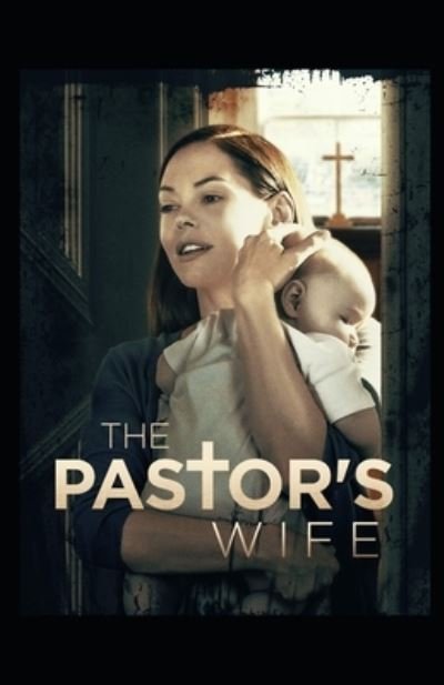 The Pastor's Wife - Elizabeth Von Arnim - Books - Independently Published - 9798709708358 - February 15, 2021