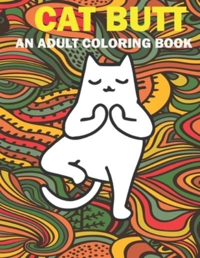Cover for Cat Butt Coloring Books · Cat Butt (Paperback Bog) (2021)