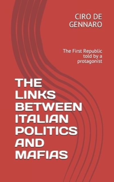 Cover for Ciro de Gennaro · The Links Between Italian Politics and Mafias (Paperback Book) (2021)