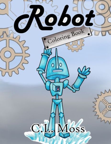 Cover for C L Moss · Robot Coloring Book (Paperback Book) (2021)