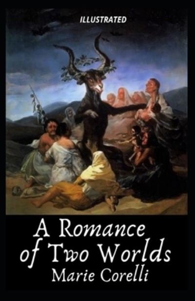 Cover for Marie Corelli · A Romance of Two Worlds Illustrated (Paperback Bog) (2021)