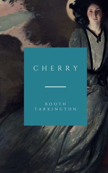 Cover for Booth Tarkington · Cherry (Paperback Book) (2021)