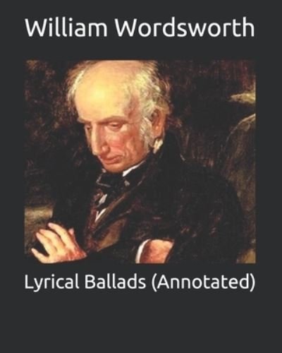 Cover for William Wordsworth · Lyrical Ballads (Annotated) (Taschenbuch) (2021)
