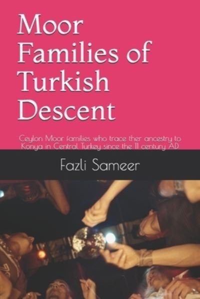 Cover for Fazli Sameer · Moor Families of Turkish Descent: Ceylon Moor families who trace ther ancestry to Konya in Central Turkey since the 11 century AD (Pocketbok) (2021)