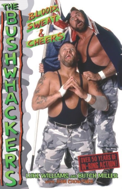 Cover for Luke Williams · The Bushwhackers: Blood, Sweat &amp; Cheers (Paperback Book) (2022)